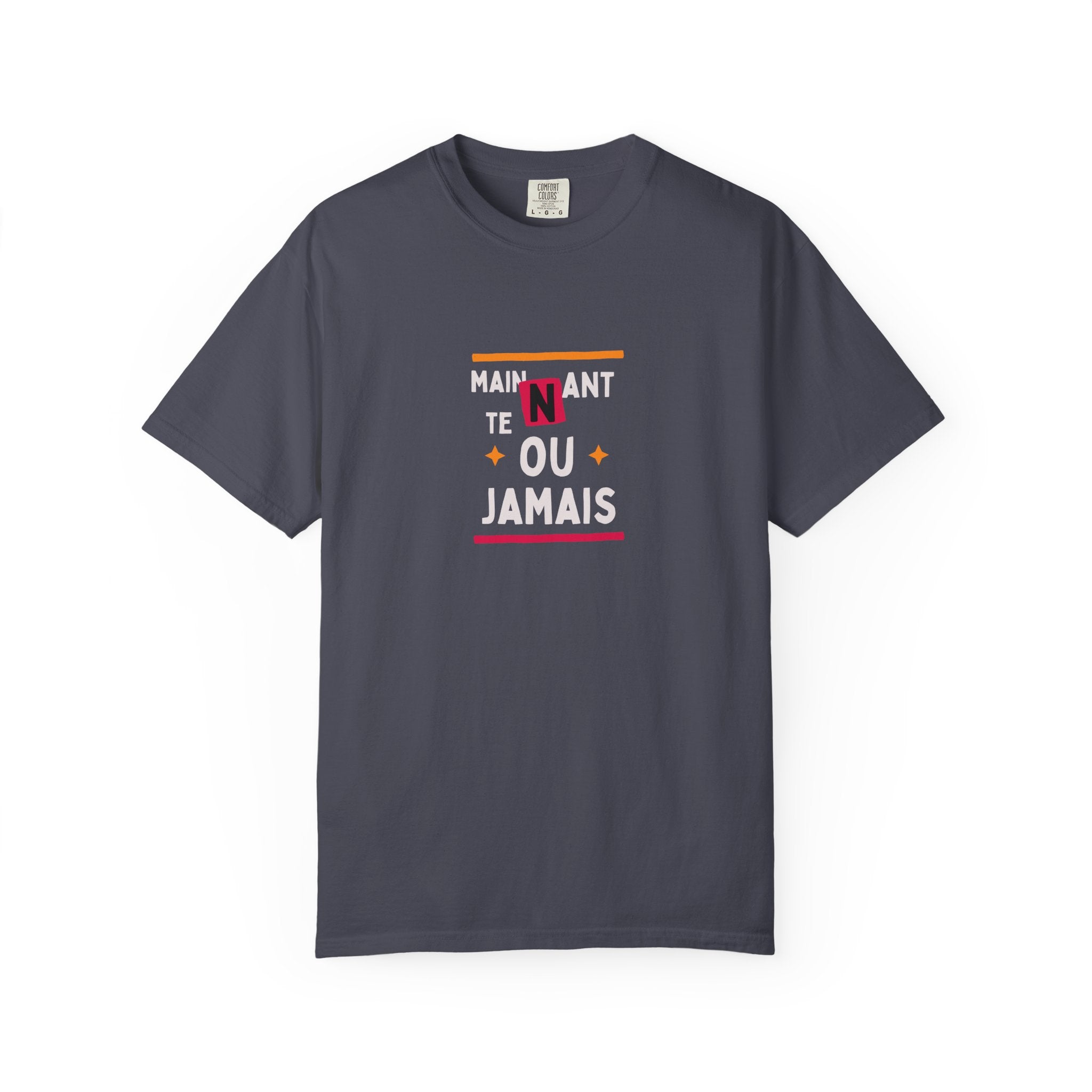 French Phrase Graphic T-Shirt — "Maintenant' Ou Jamais"