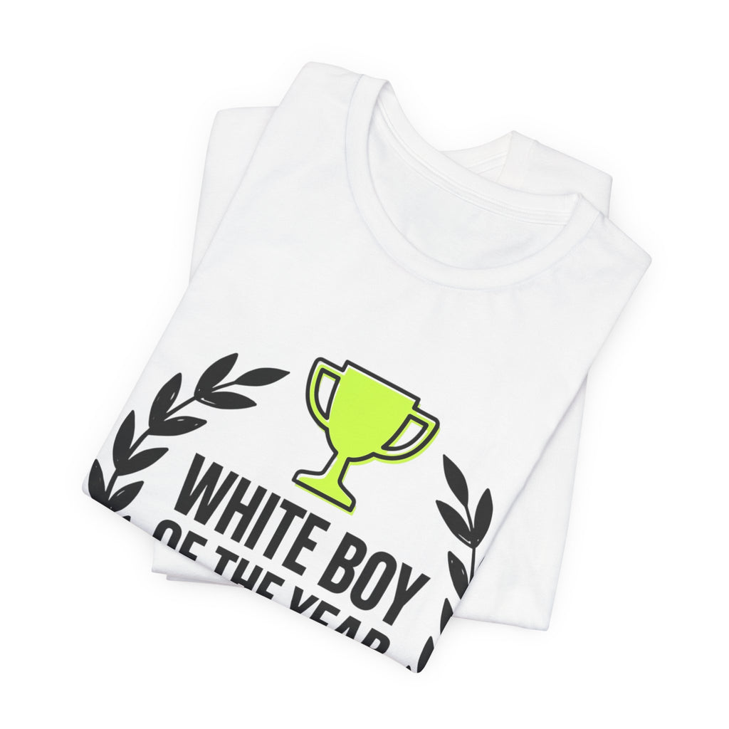 White Boy of the Year T-Shirt | minimal meme, bold text, black on white