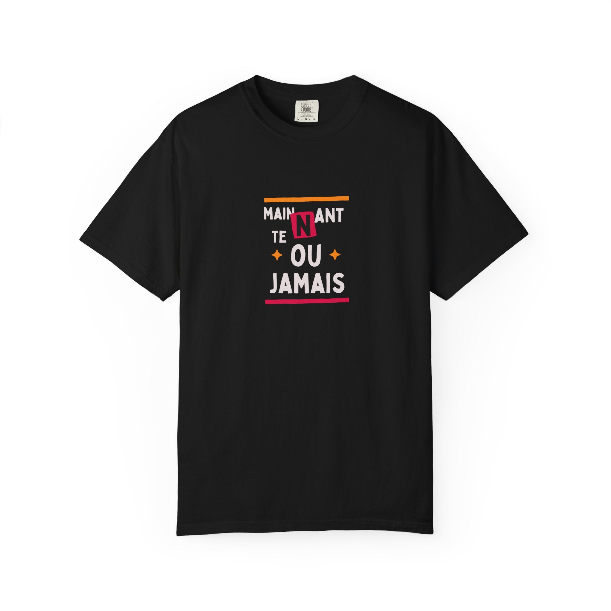 French Phrase Graphic T-Shirt — "Maintenant' Ou Jamais"