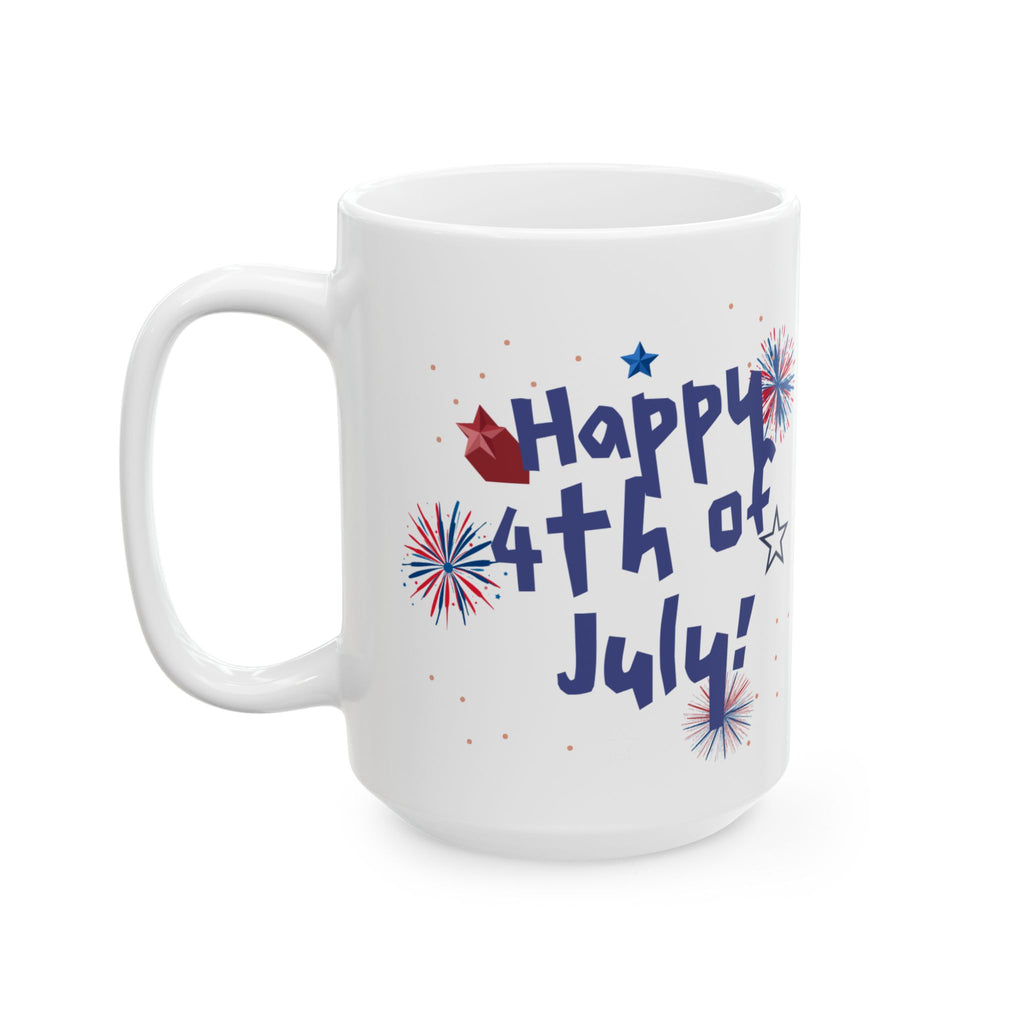 4th of July Fireworks Ceramic Mug — "Happy 4th of July!" Patriotic Coffee Cup (11oz & 15oz)