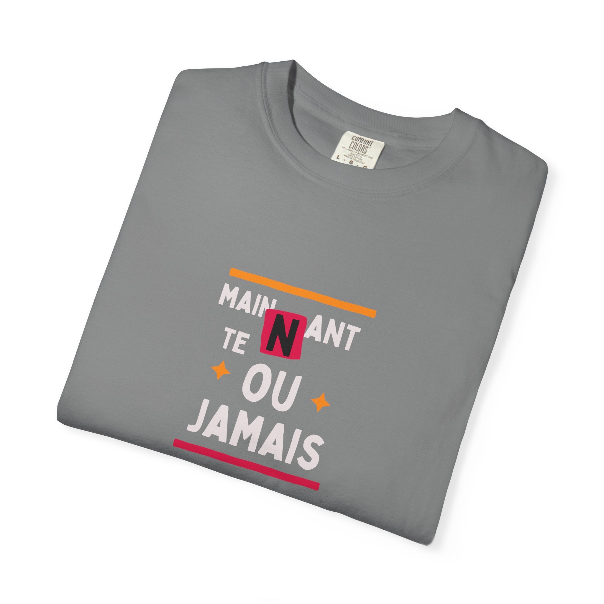 French Phrase Graphic T-Shirt — "Maintenant' Ou Jamais"