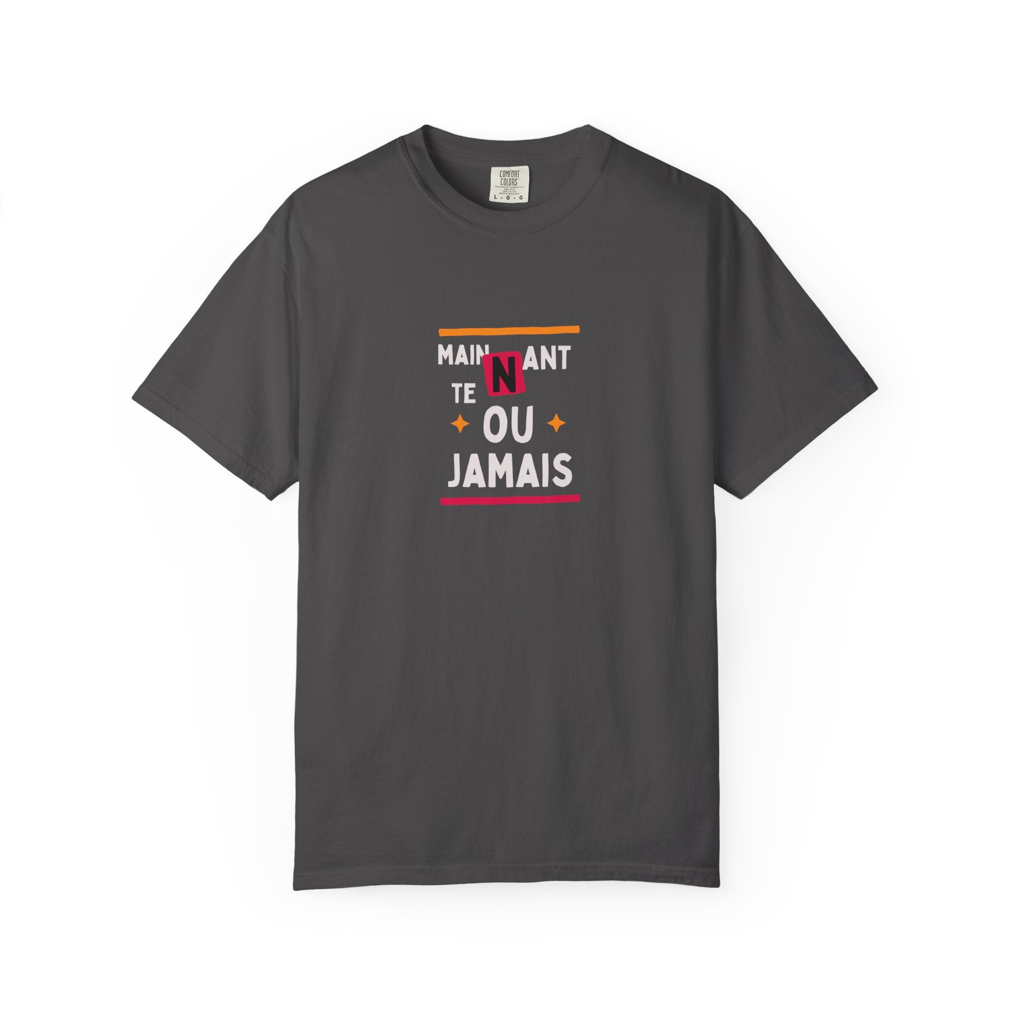 French Phrase Graphic T-Shirt — "Maintenant' Ou Jamais"