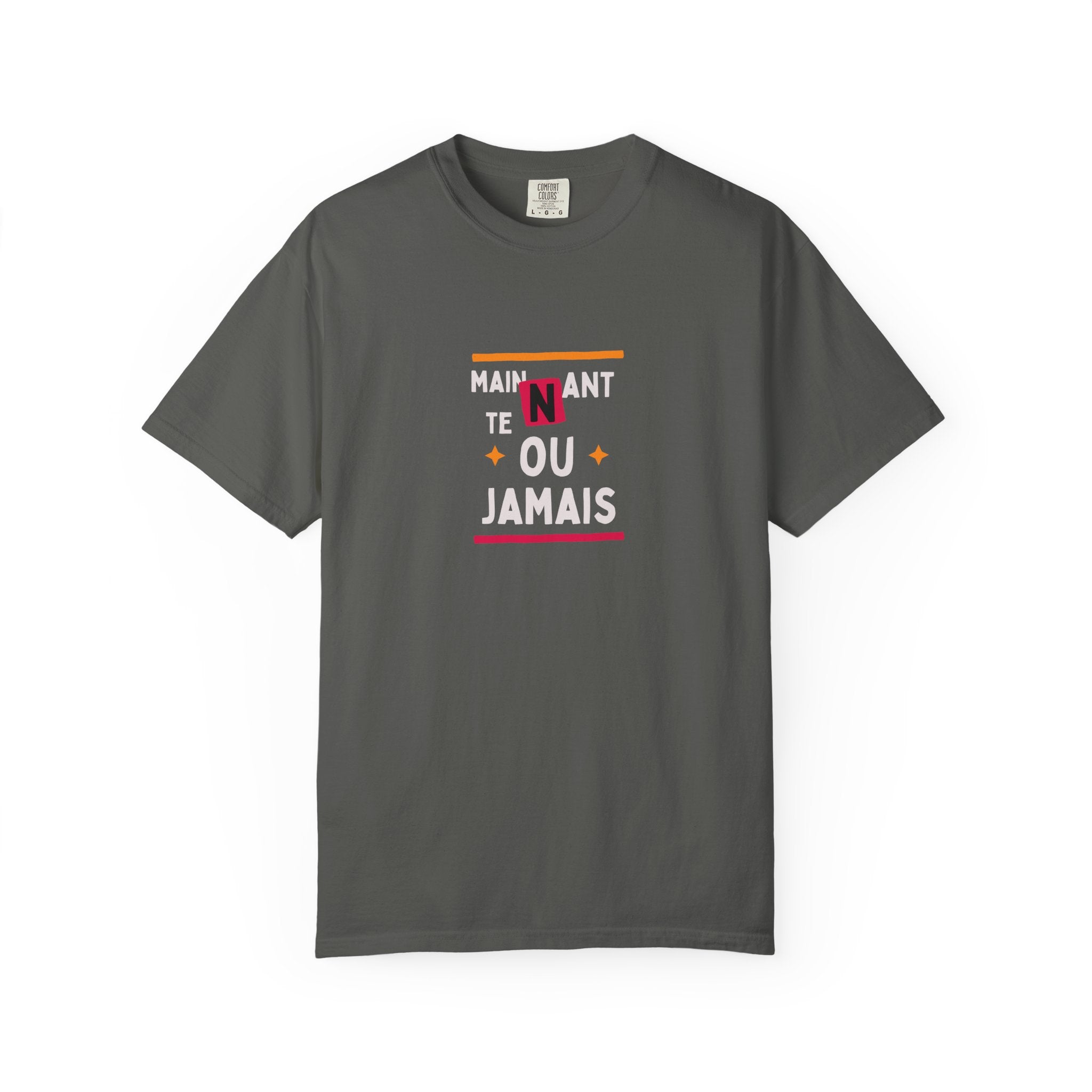 French Phrase Graphic T-Shirt — "Maintenant' Ou Jamais"